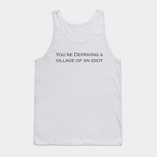 Village Idiot Tank Top